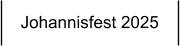 Johannisfest 2025