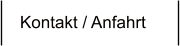 Kontakt / Anfahrt